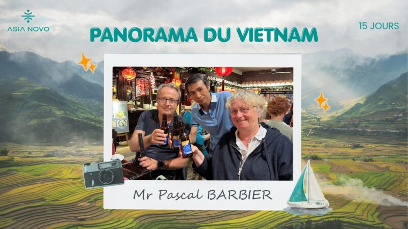Panorama du Vietnam : Mr Pascal BARBIER disent d’Asia Novo Tours